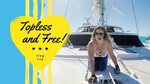 Topless and Free! - Lazy Gecko Sailing VLOG 116 - YouTube